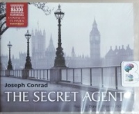 The Secret Agent written by Joseph Conrad performed by David Horovitch on CD (Unabridged)